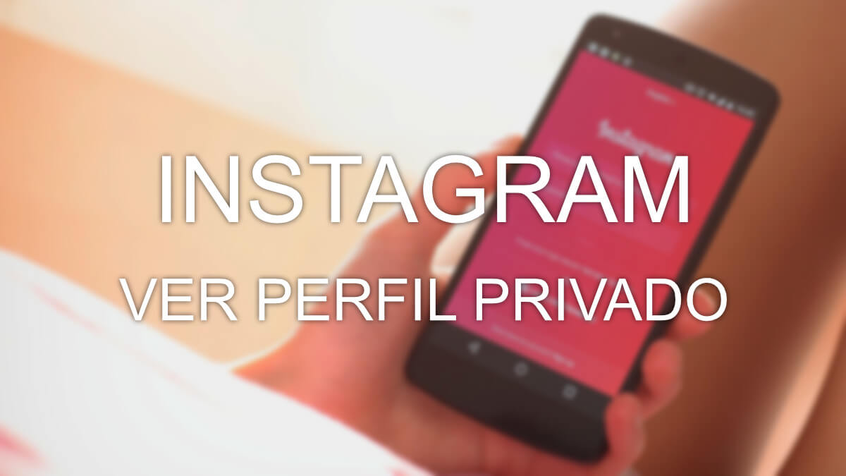 Cómo ver un perfil privado de Instagram