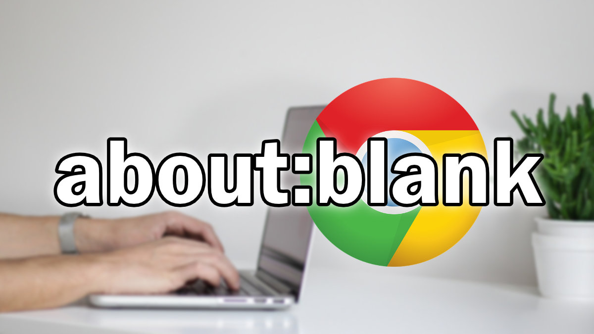 About:blank: qué es y para qué sirve en Chrome