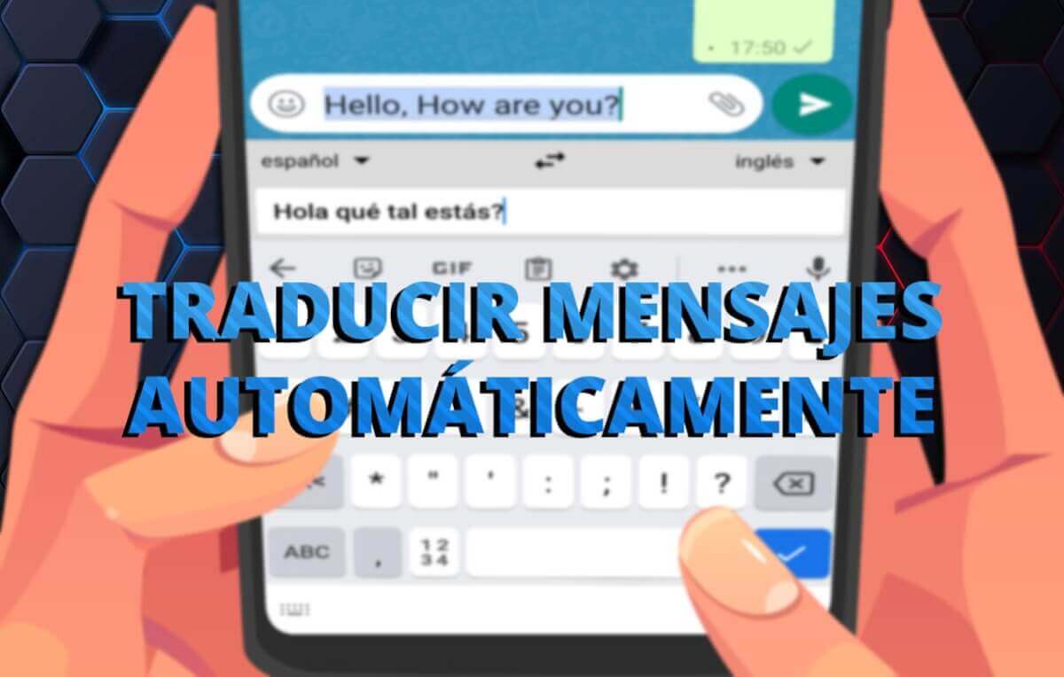 Numérico Espectacular Escarpado Cómo traducir mensajes de WhatsApp automáticamente