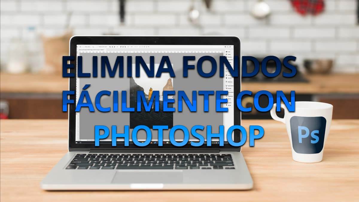 Cómo eliminar fondos fácilmente en Photoshop