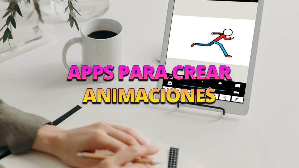 10 apps para crear animaciones