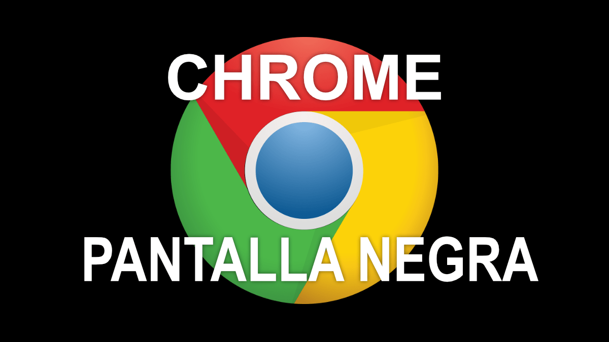Cómo solucionar la "pantalla negra" de Chrome