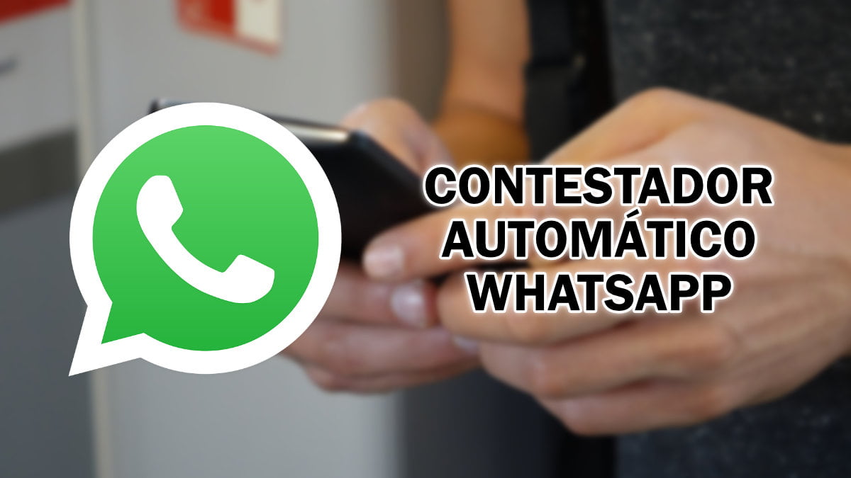 Cómo tener respuestas o contestador automático en WhatsApp