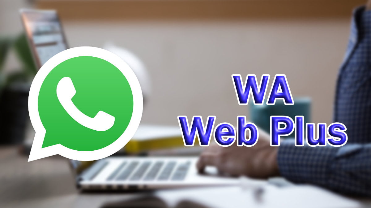 WA Web Plus, mejora WhatsApp Web en Chrome