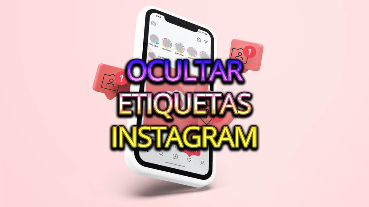 profundidad genéticamente Metropolitano Cómo ocultar una etiqueta en Instagram