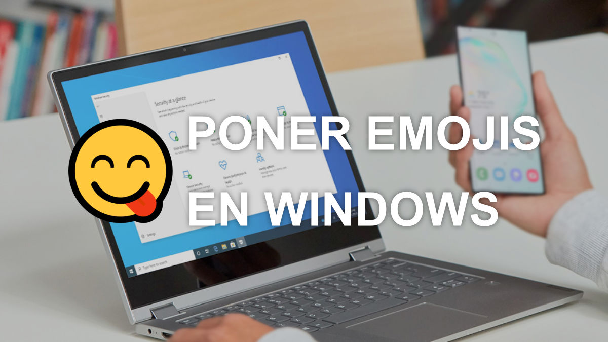Cómo poner emojis en Windows 10