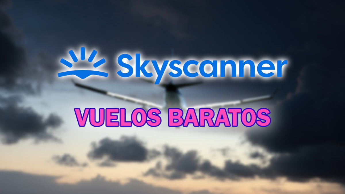 Skyscanner: cómo encontrar vuelos baratos