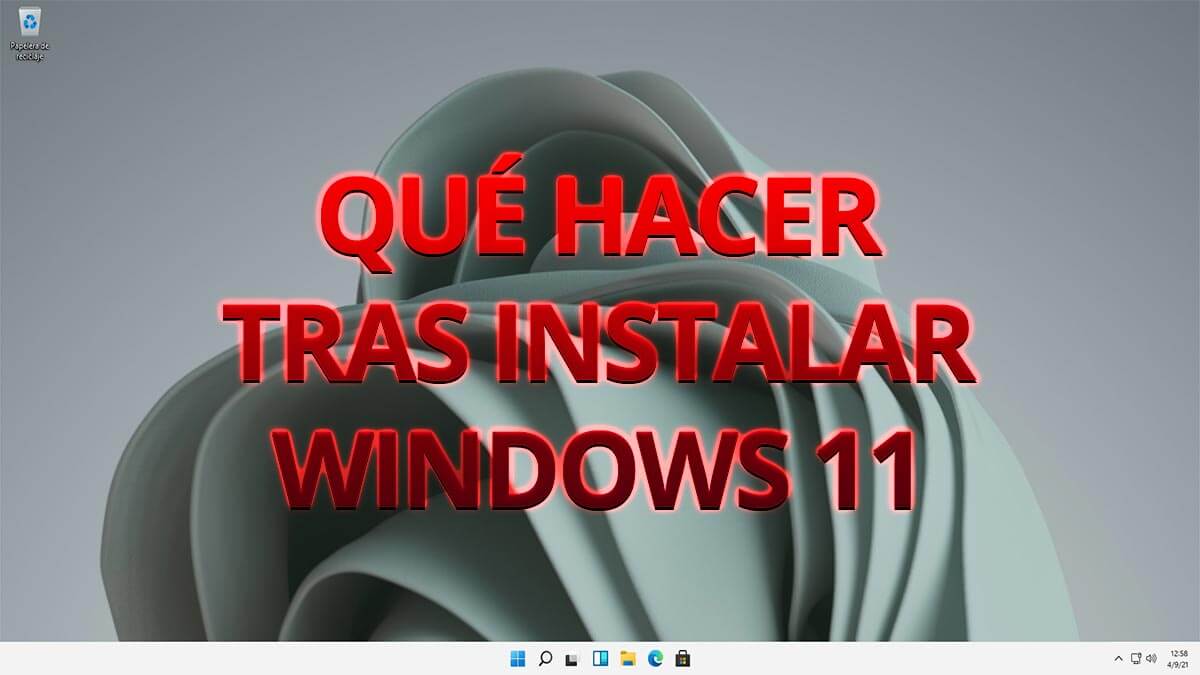 4 ajustes que debes hacer después de instalar Windows 11