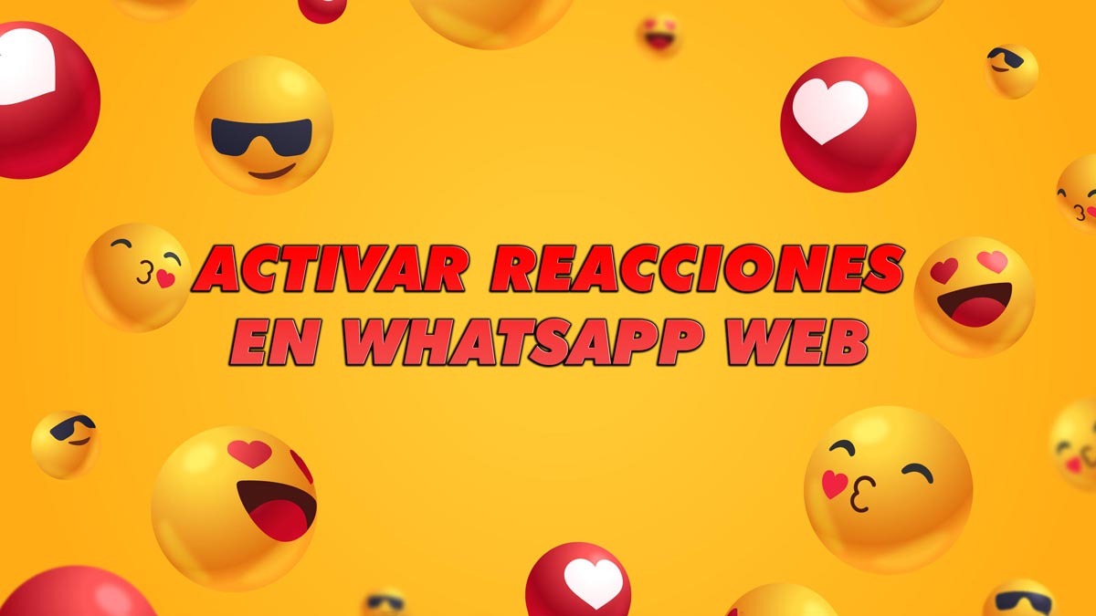 Truco: cómo activar las reacciones en WhatsApp Web como en Facebook