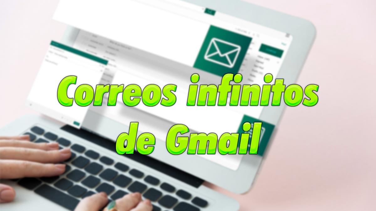 Truco: cómo tener infinitos correos de Gmail sin crear nuevas cuentas