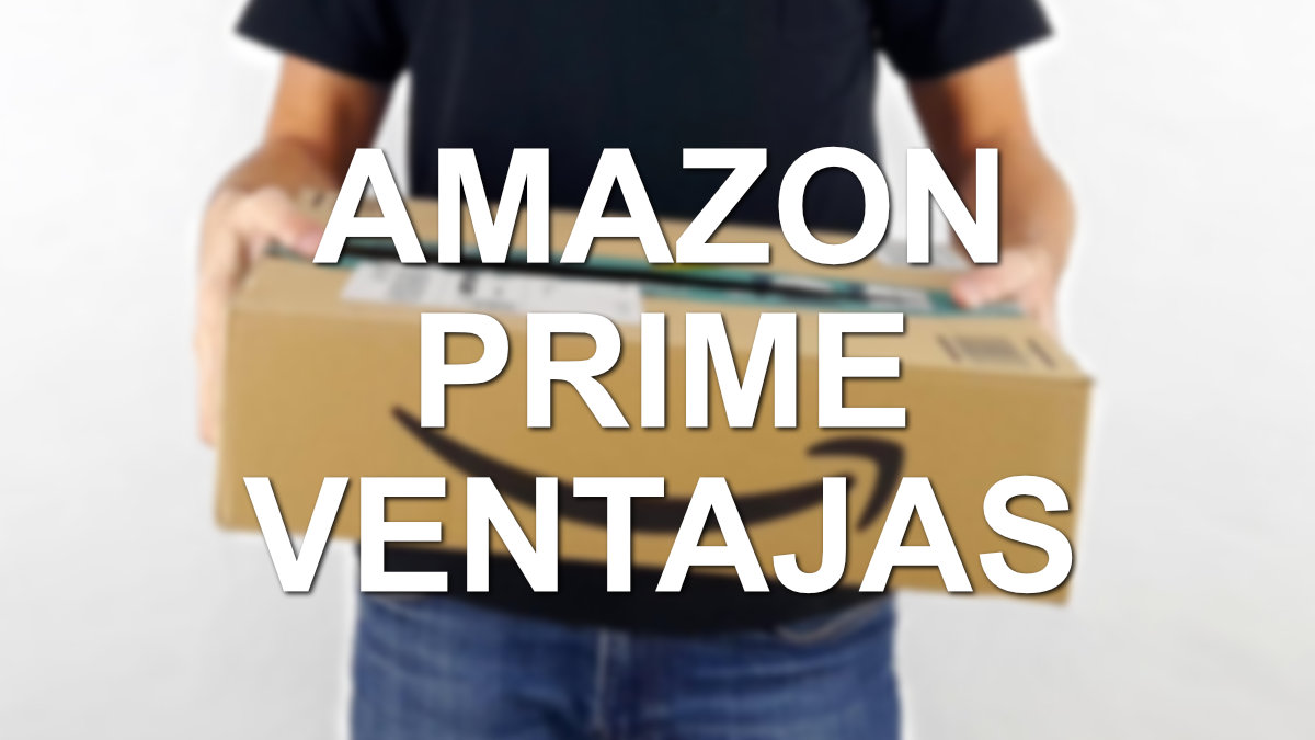 Amazon Prime: conoce todas las ventajas