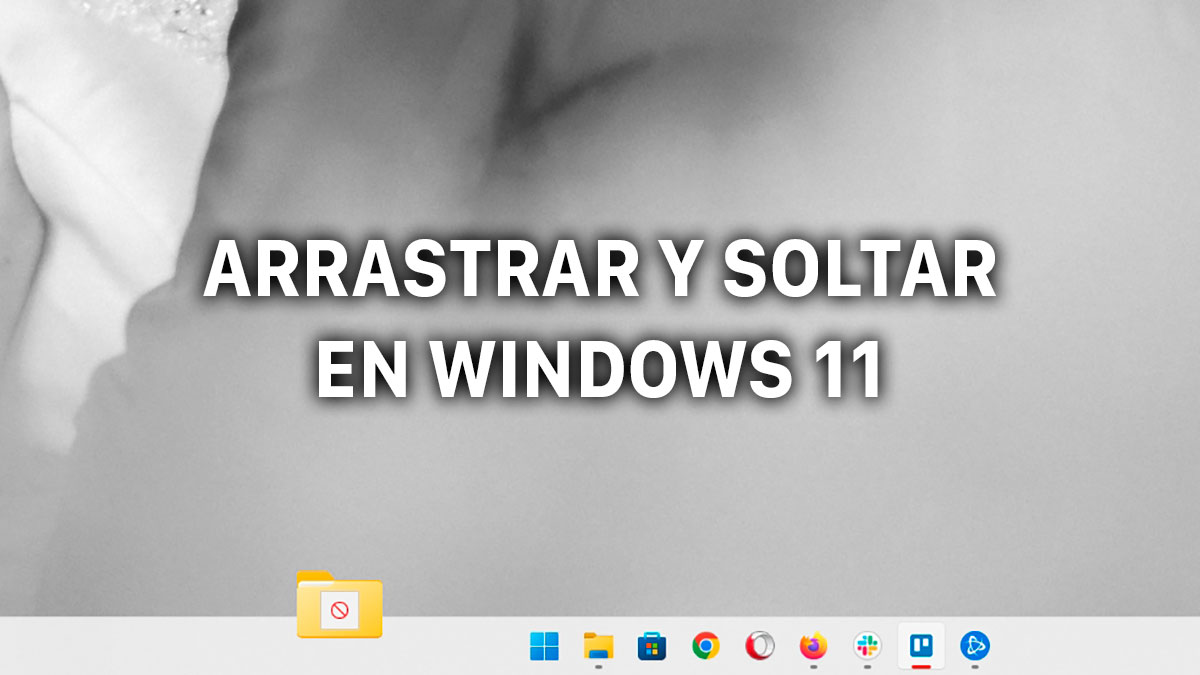 Cómo activar arrastrar y soltar archivos en la barra de tareas de Windows 11