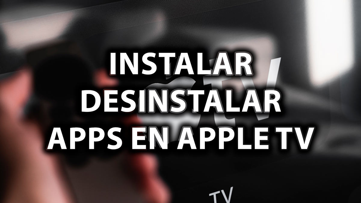 Cómo instalar y desinstalar apps en Apple TV