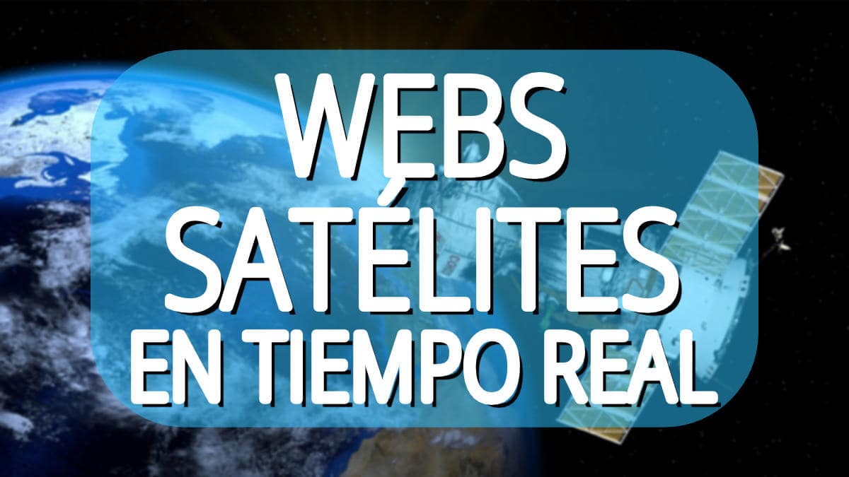 8 webs para ver satélites en tiempo real