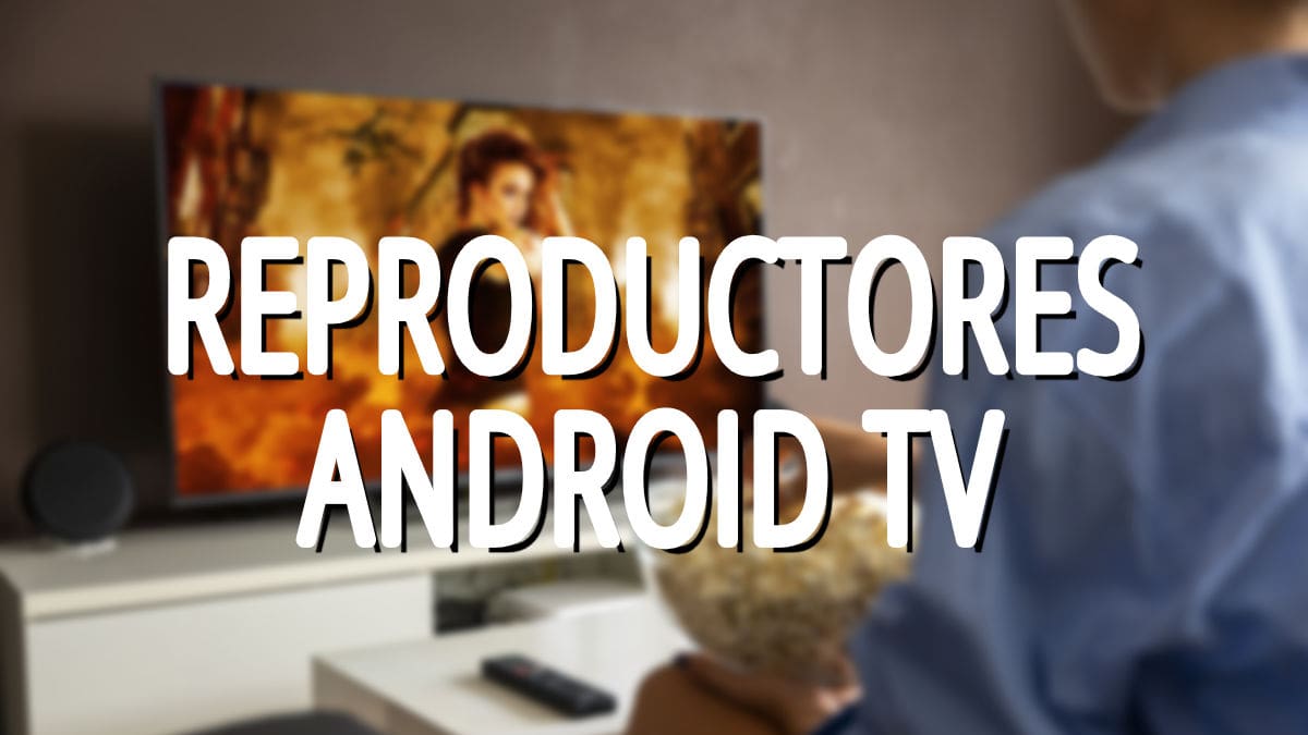 10 mejores reproductores Android TV para ver IPTV