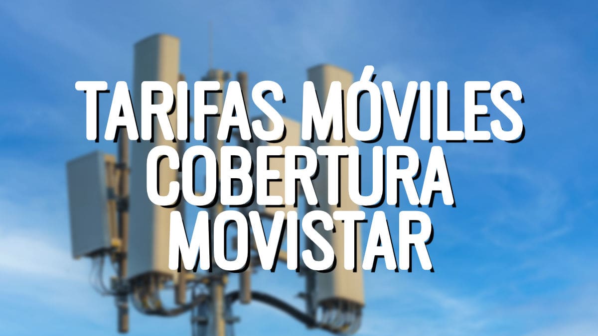 10 mejores tarifas móviles con cobertura Movistar