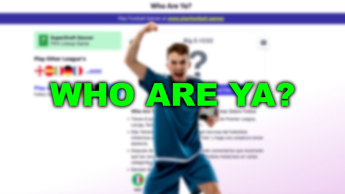 Who Are Ya?: cómo jugar al "Wordle del fútbol"