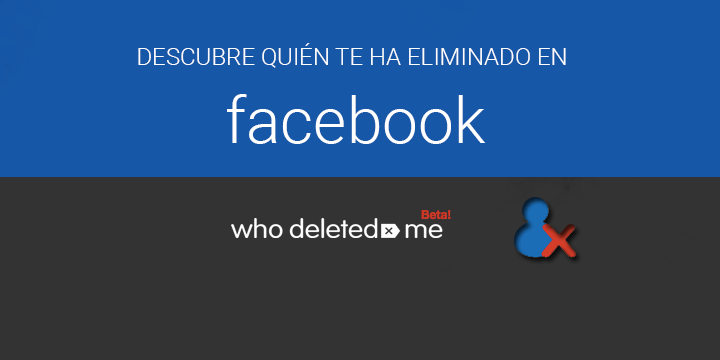 Cómo saber quién te elimina de Facebook con "Who Deleted Me on Facebook"
