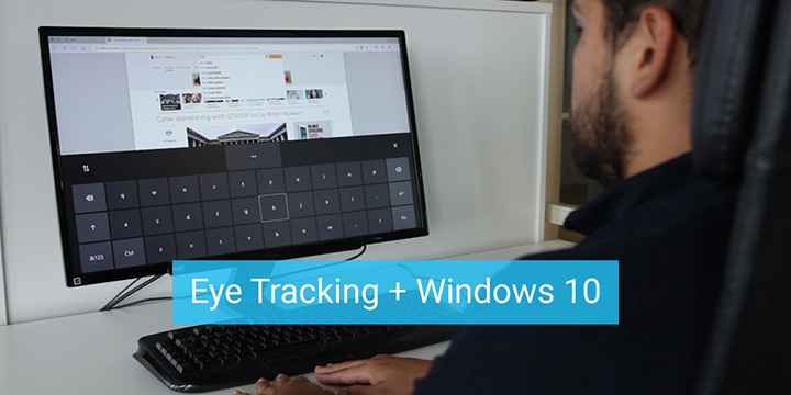 Podrás utilizar Windows 10 simplemente con el movimiento de tus ojos