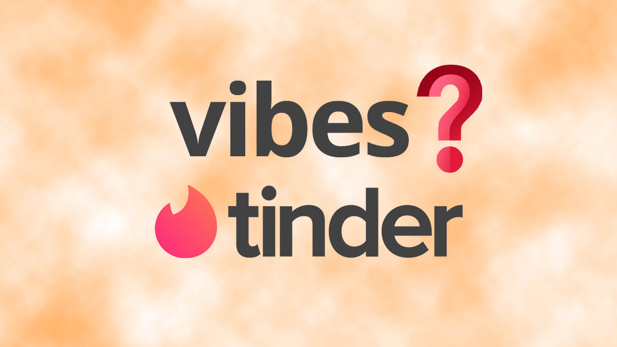 Out vibes? do how i tinder get of 28 Best