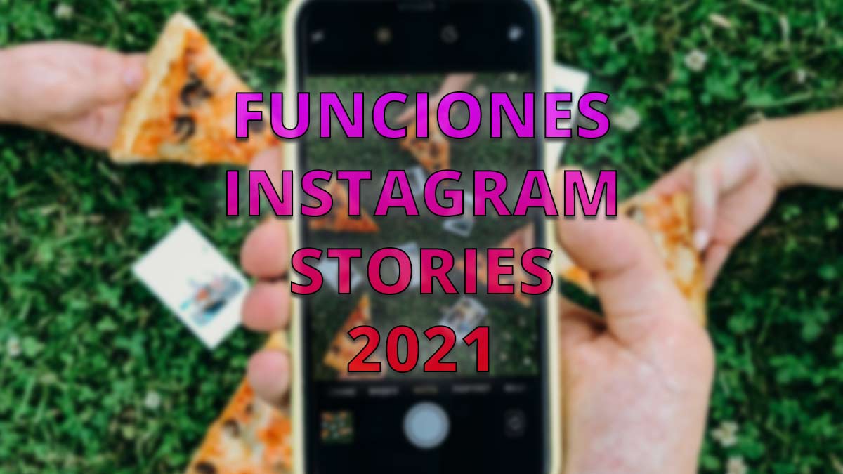 8 funciones de Instagram Stories que debes conocer en 2022