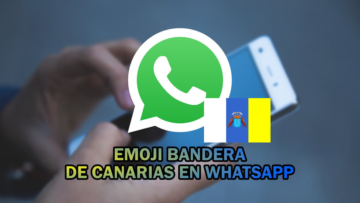 ¿Por qué la bandera de Canarias tiene un emoji en WhatsApp?