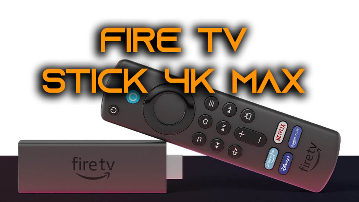 Amazon Fire TV Stick 4K Max: más potencia y WiFi 6 para el rival del Chromecast
