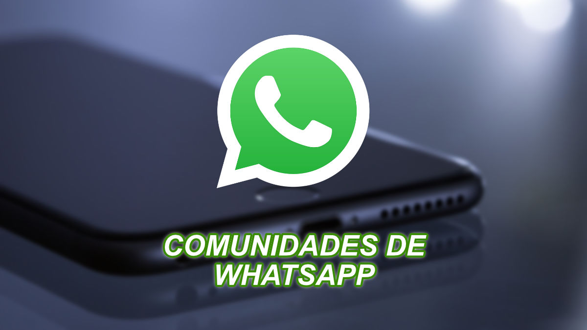 Comunidades de WhatsApp, la próxima novedad para reunir chats grupales