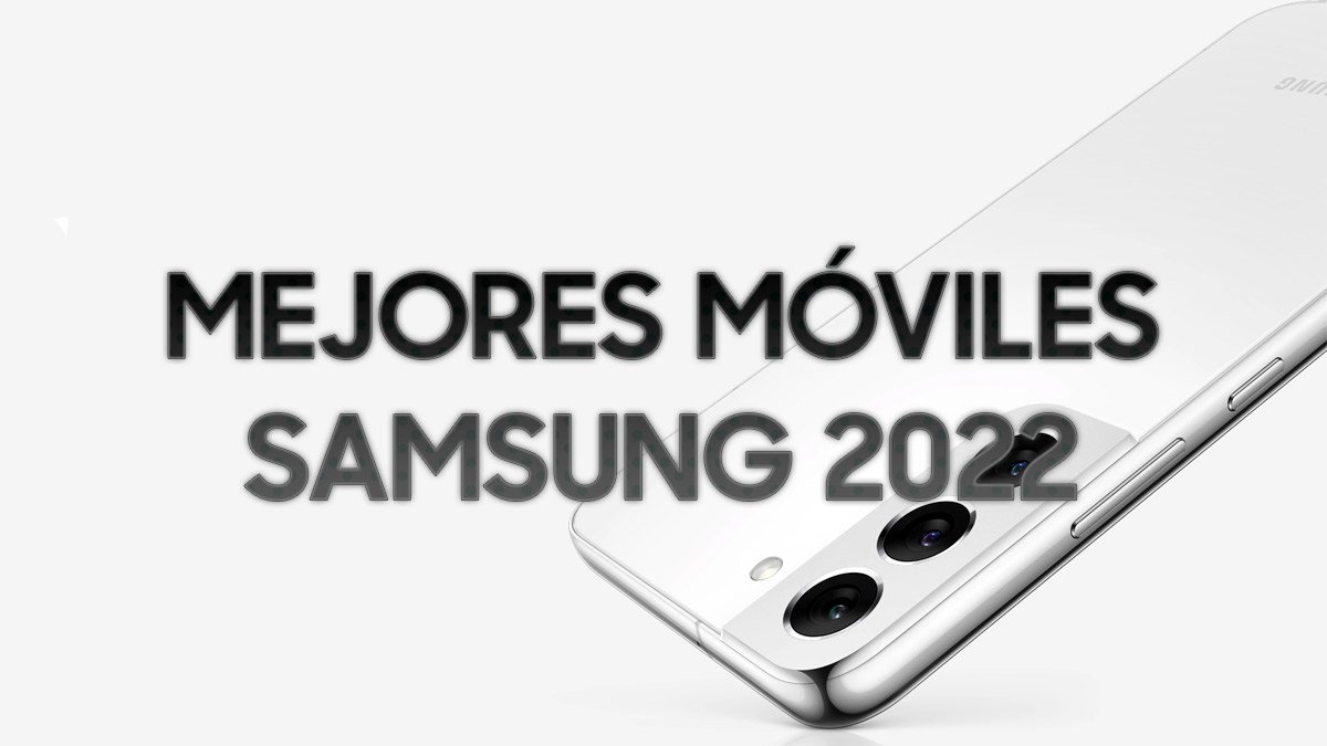 8 mejores móviles de Samsung para comprar en 2022