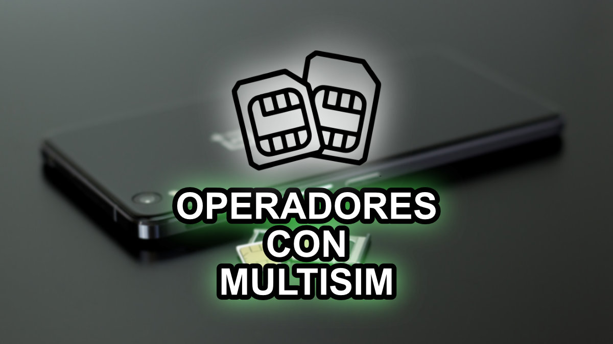 ¿Qué operadores ofrecen MultiSIM?
