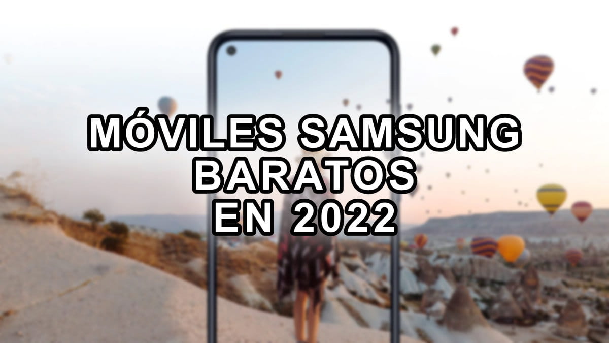 8 móviles baratos de Samsung en 2022