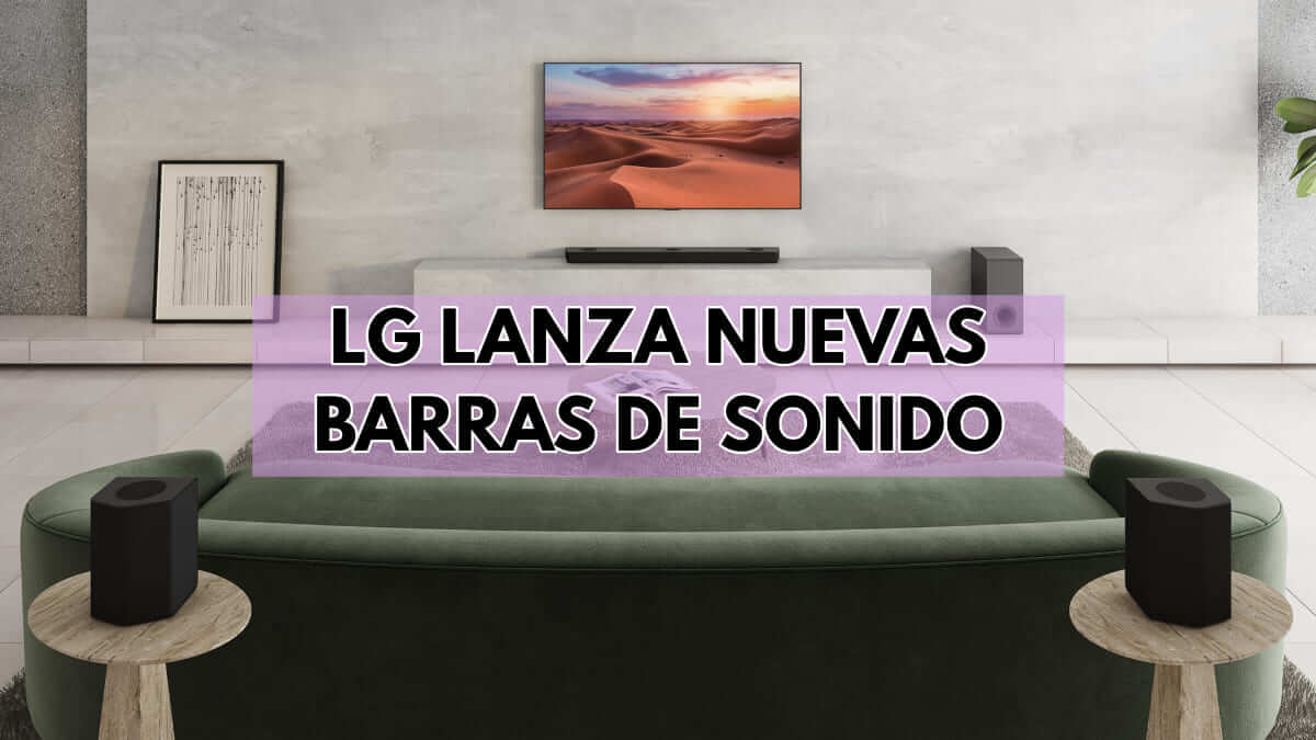 Nuevas barras de sonido de LG llegan a España: sonido envolvente y de calidad