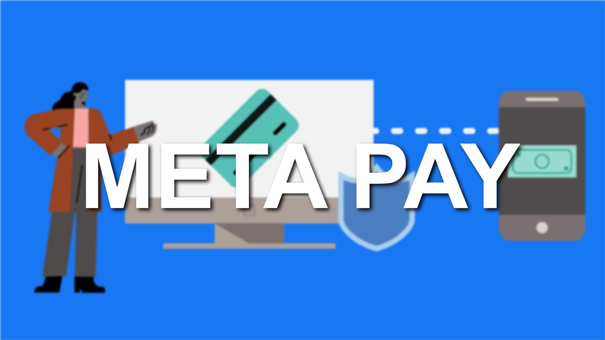Adiós Facebook Pay: ahora se llama Meta Pay