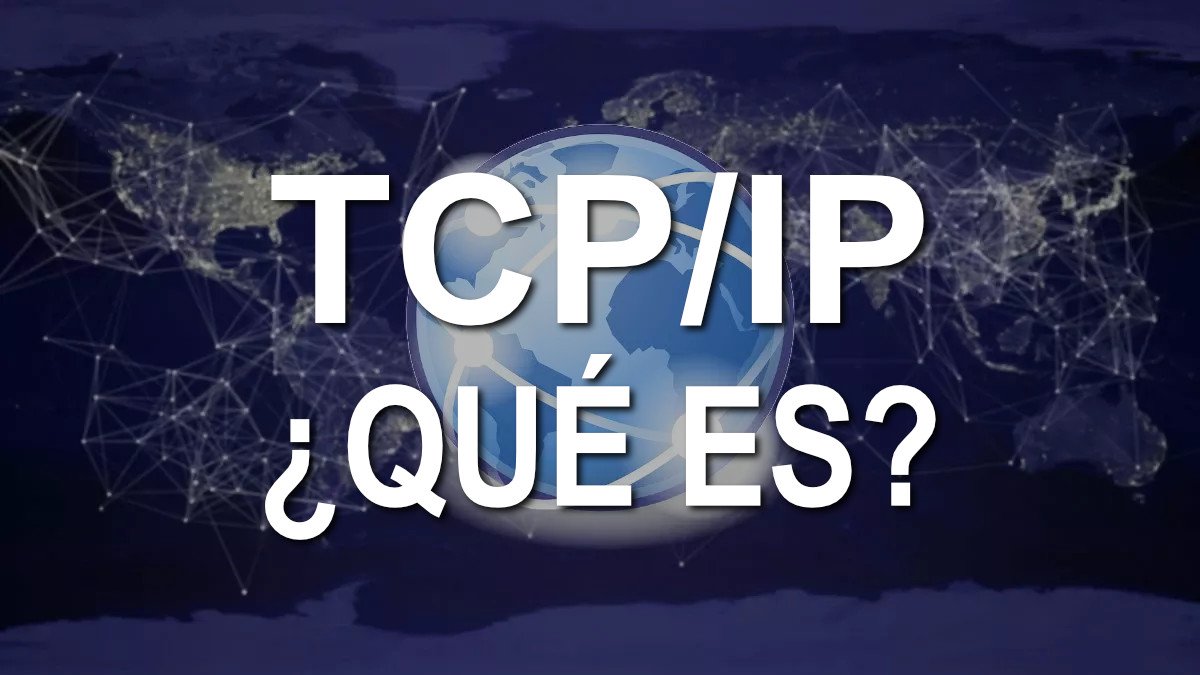 ¿Qué es el protocolo TCP/IP?