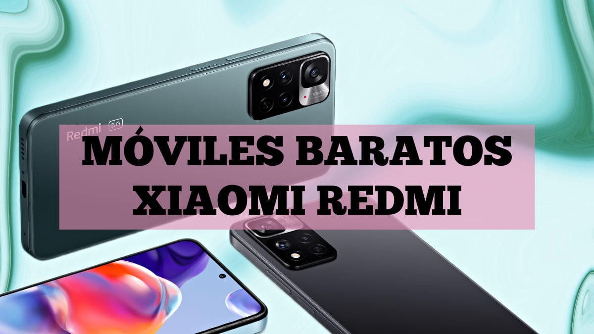 11 móviles baratos Xiaomi Redmi para comprar en 2022
