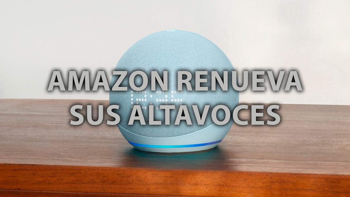 Así son los nuevos Amazon Echo: los altavoces con Alexa se renuevan