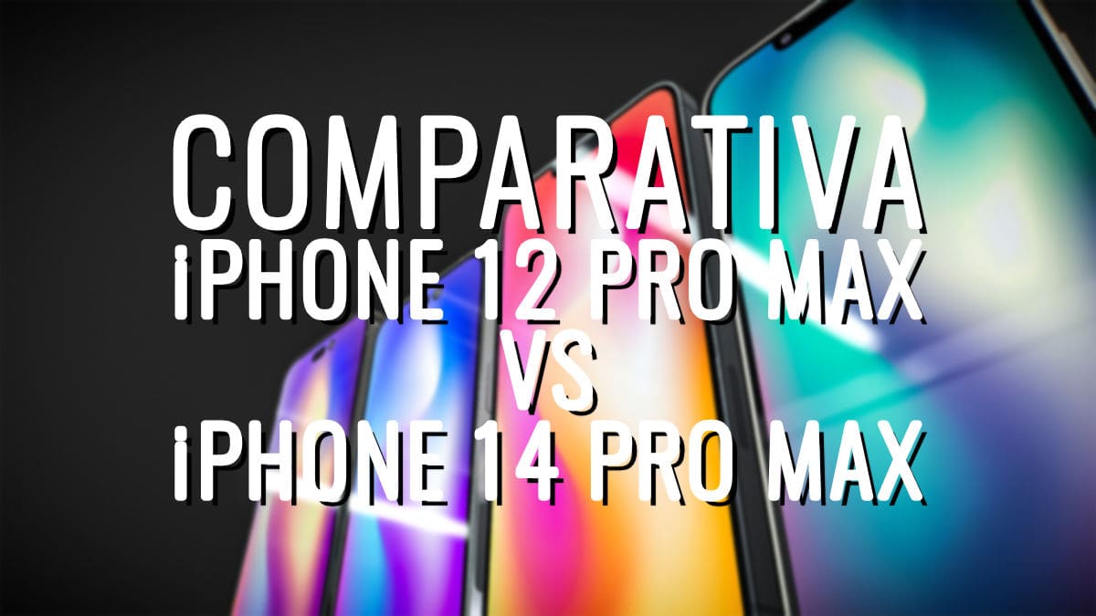iPhone 14 Pro Max vs iPhone 12 Pro Max: diferencias