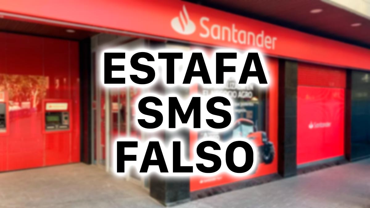 Cuidado con esta estafa: suplantan al Banco Santander para robarte a través de un SMS