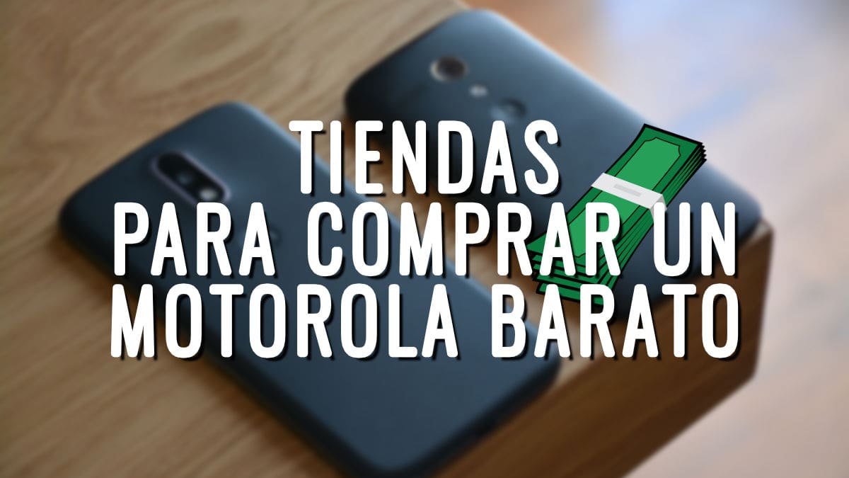 Dónde comprar un Motorola barato en España