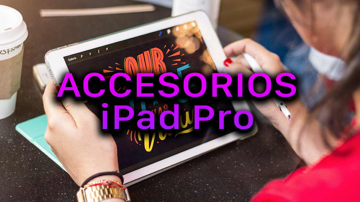 16 mejores accesorios para el iPad Pro