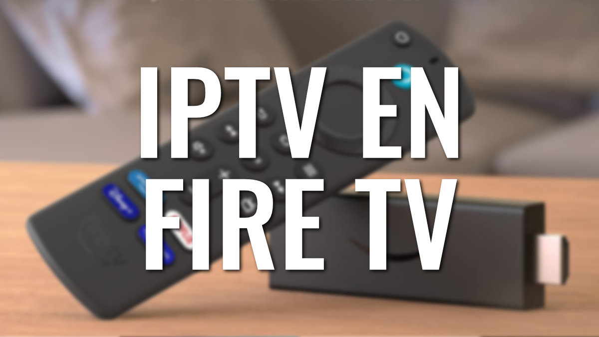7 mejores aplicaciones gratis para ver IPTV en el Fire TV