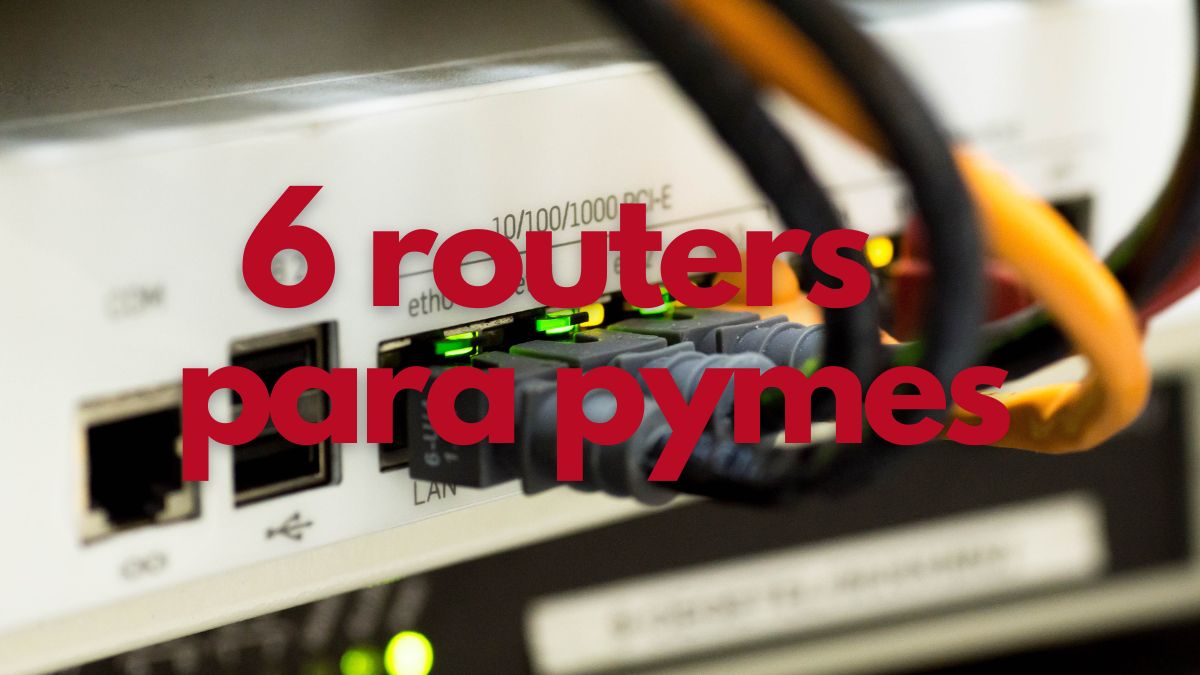 6 mejores routers profesionales para pymes