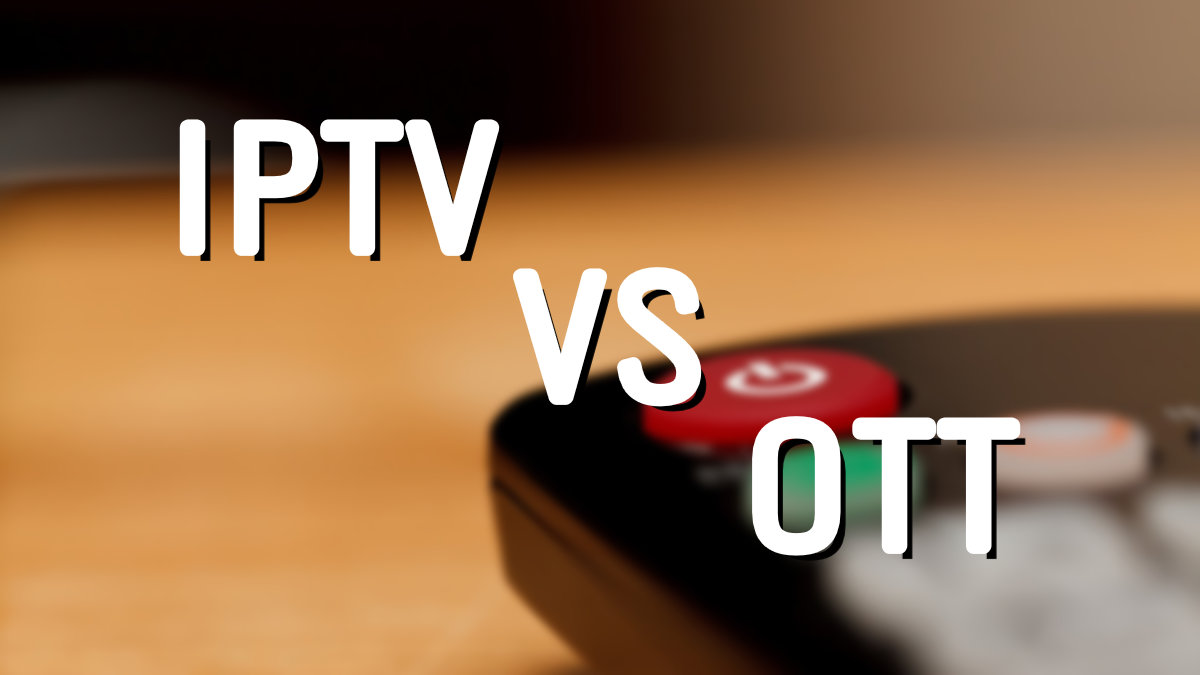 IPTV y OTT: qué son, diferencias, ventajas y desventajas