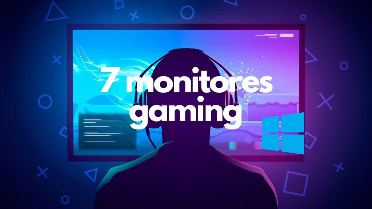 Monitores gaming: cuáles comprar, consejos y recomendaciones