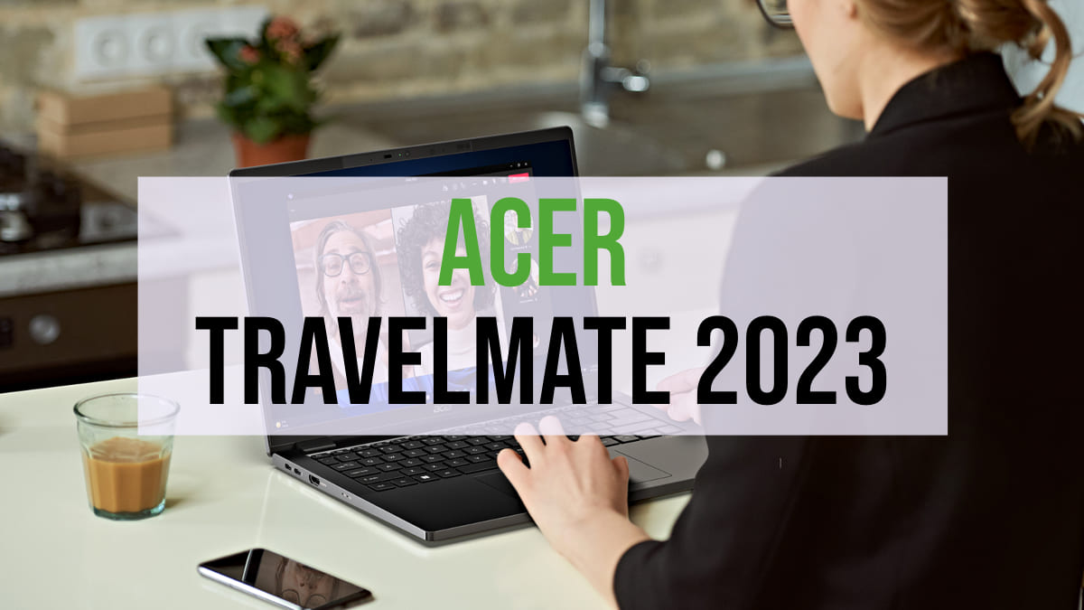 Así son los nuevos Acer TravelMate: seguridad, potencia y versatilidad en los portátiles empresariales