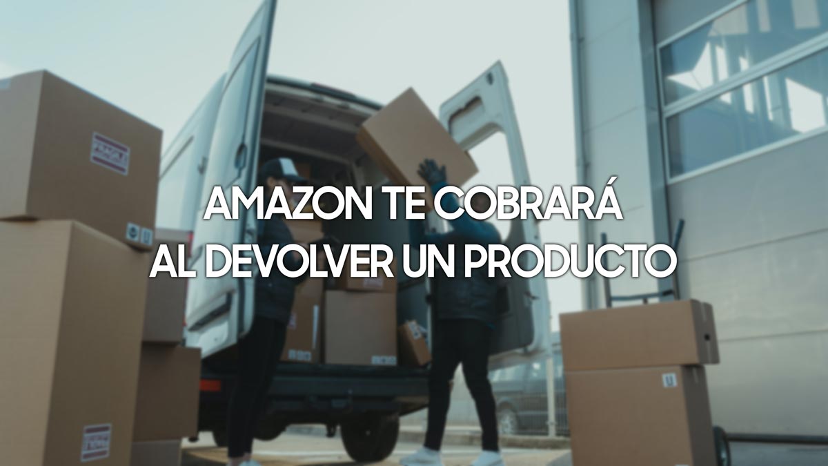 Se acabó devolver paquetes de Amazon gratis: la empresa empieza a cobrar algunos casos