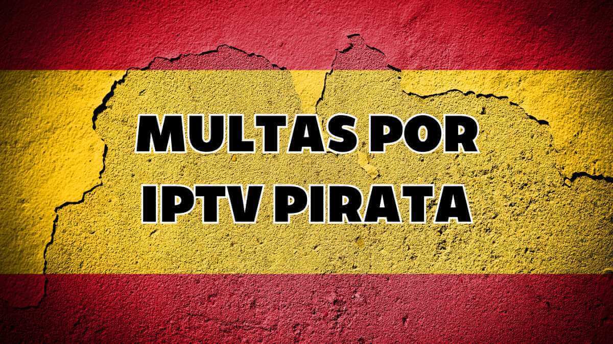 ¿Me pueden multar por ver canales IPTV piratas?