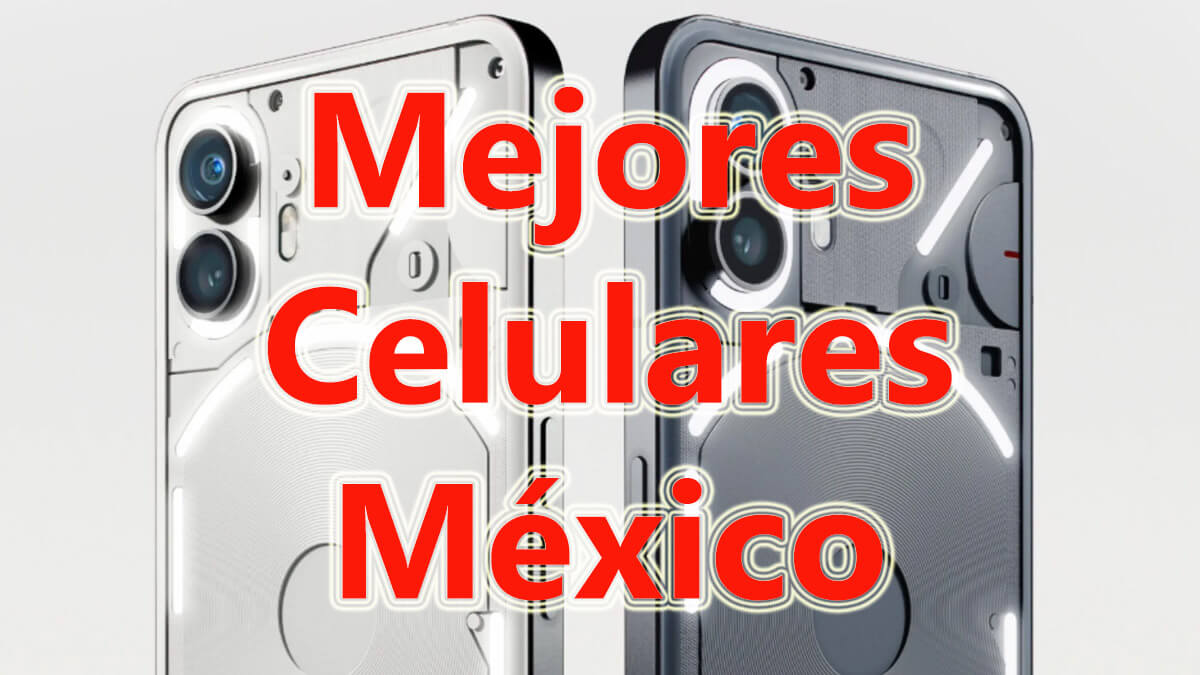 9 mejores celulares para comprar en México en 2023