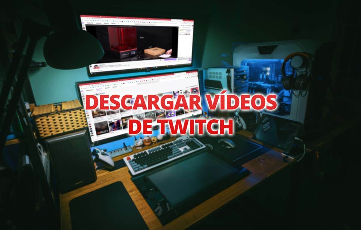 Cómo descargar vídeos de Twitch
