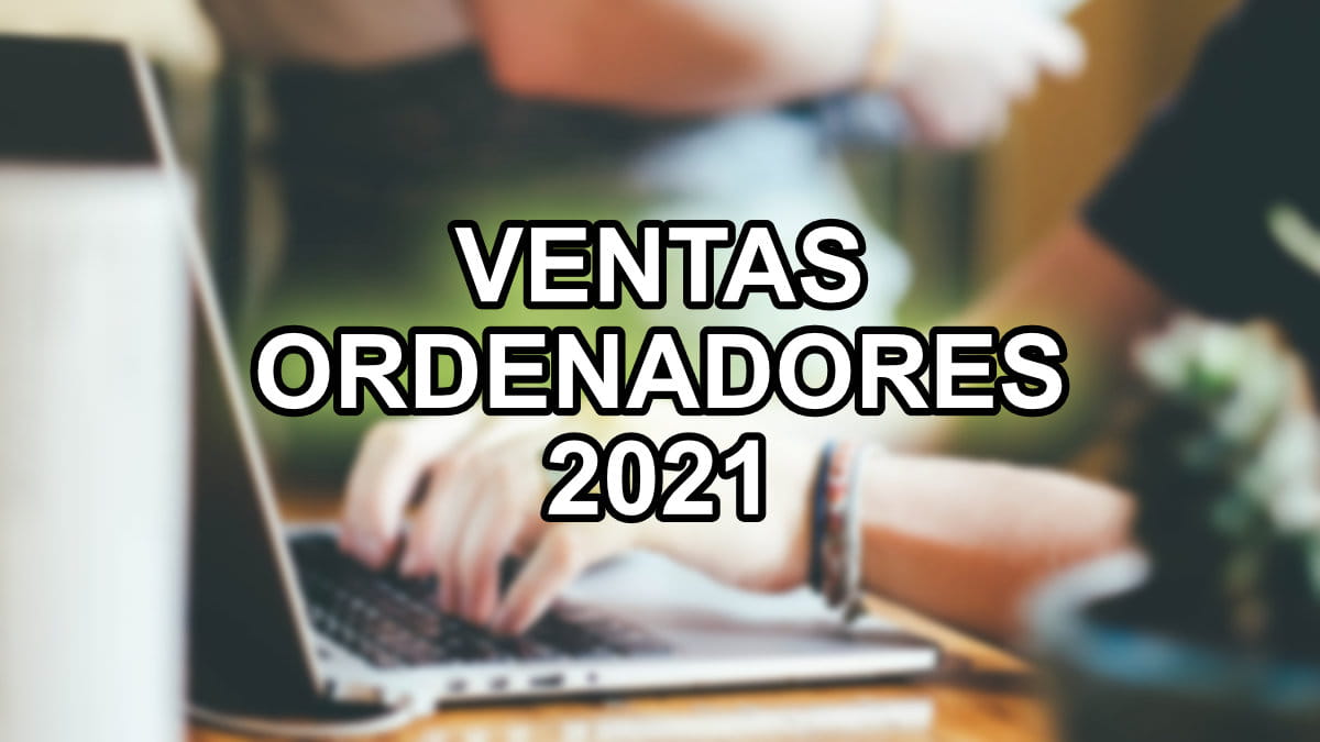 Las ventas de ordenadores en 2021 baten récords a pesar de la crisis de los componentes